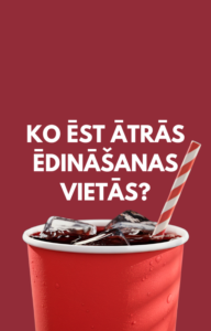 ĀTRĀS ĒDINĀŠANAS VIETAS